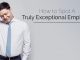How to Spot a Truly Exceptional Employee? how spot exceptional employee