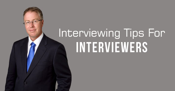 interviewing tips for interviewers