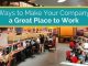 20 Best Ways to Make your Company a Great place to Work make company great place work