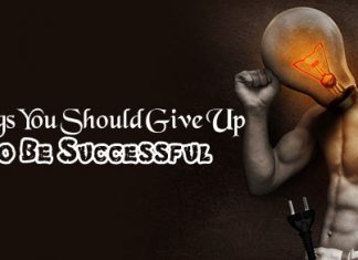 18 Things You Should Give Up To Be More Successful things you should give up