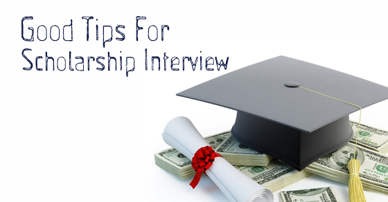 Tips for Scholarship Interview
