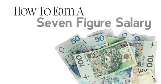 earn seven figure salary