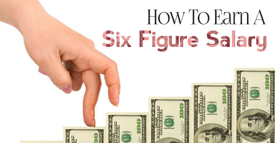 how-to-earn-a-six-figure-salary-excellent-guide-wisestep