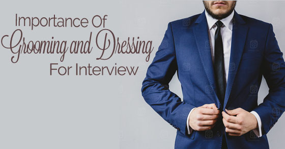 grooming dressing importance interview