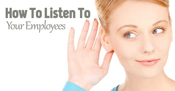 how listen to employees