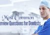 Top 25 Dentistry (Dental) Interview Questions and Answers interview questions for dentists