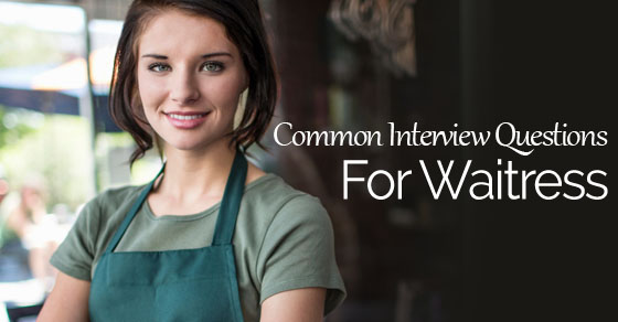 17 Common Waitress Interview Questions 