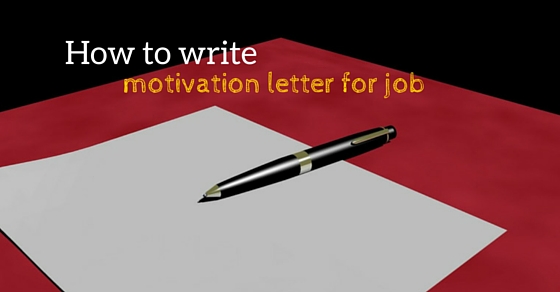 How to Write Motivation Letter for Job: 16 Best Tips ...