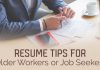 16 Resume Tips for Older Workers or Job Seekers older workers resume tips