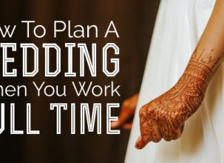 How to Plan a Wedding when you work Full Time: 23 Tips plan wedding working fulltime