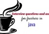 Top 14 Interview Questions and Answers for Freshers in Java questions for java freshers