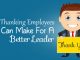 Why Thanking Employees Can Make for a Better Leader? thanking employees make leader