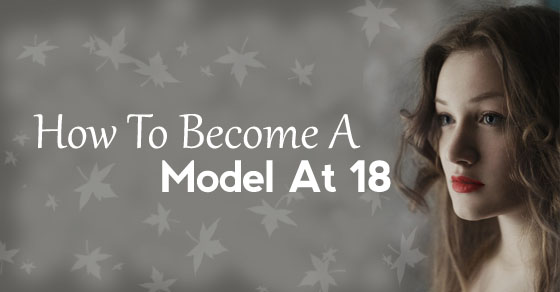 become model at 18