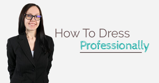 How to dress professionally: 5 tips to finding the perfect