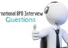 International BPO Interview Question and Answers international bpo interview questions