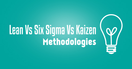 Lean vs Six Sigma vs Kaizen