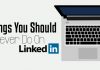 Things You Should Never Do on LinkedIn: Don’t Look Dumb never do on linkedin