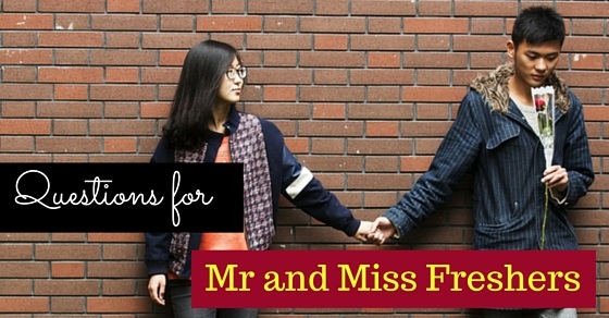 Questions for Mr and Miss Freshers Party - Wisestep