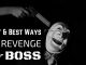 19 Smart and Best Ways to Get Revenge on your Boss Revenge on Boss Ideas