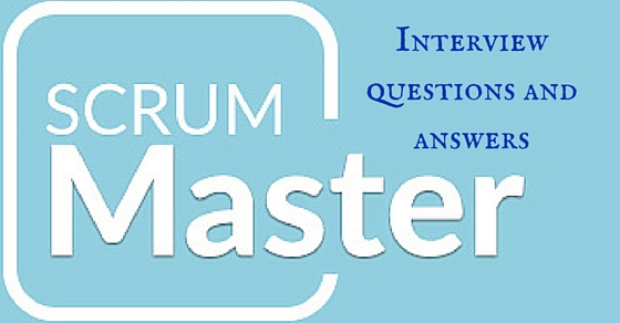 scrum master interview questions and answers