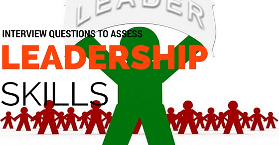 Interview Questions to Assess Leadership