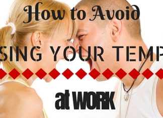How to Avoid Losing Your Temper at Work: Top 12 Tips Losing Your Temper at Work