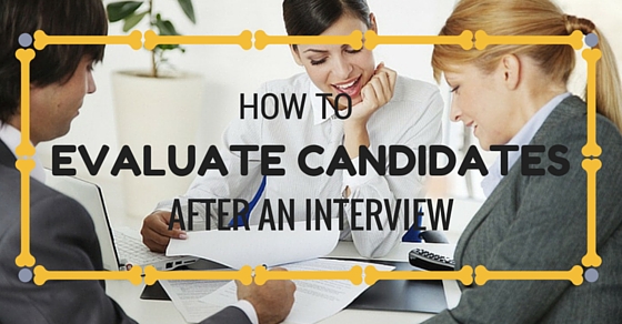 Evaluate Candidates Post Interview