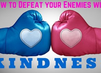 How to Defeat your Enemies with Kindness: 18 Tips Defeat Enemies with Kindness