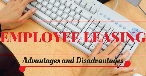 Employee Leasing Advantages Disadvantages