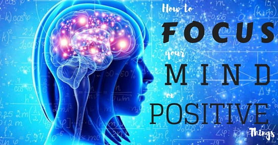 Focus Mind on Positive Things