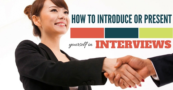 Introduce or Present yourself in Interviews