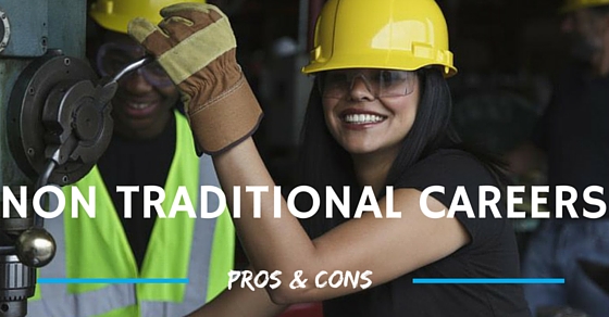 Non Traditional Careers Pros Cons