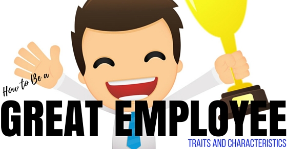 Great Employee Traits Characteristics