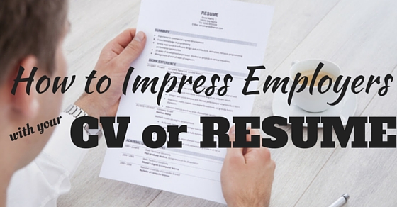 Impress Employers with CV or Resume