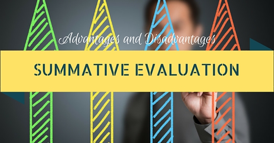 Summative Evaluation Advantages Disadvantages