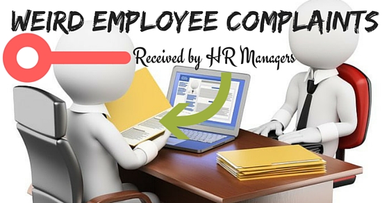 Weird Common Employee Complaints