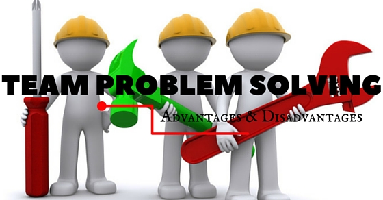 advantages of team problem solving