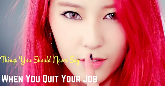 Things Never Say When Quit Job