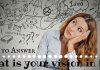 How to Answer ‘What is your Vision in Life’ Question what is your vision in life