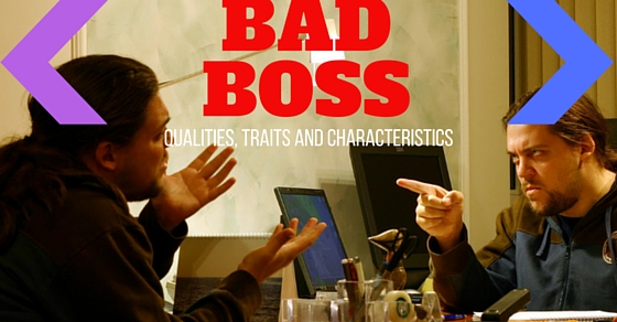 Bad Boss Qualities Traits Characteristics