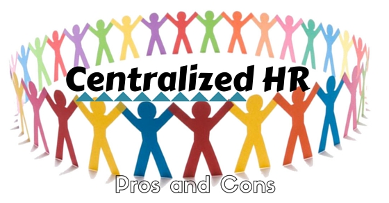 Centralized Human Resources Pros Cons