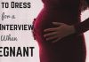 How to Dress for a Job Interview when Pregnant? Dressing for Interview when Pregnant