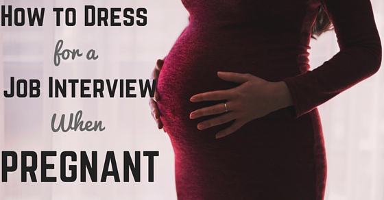 How to Dress for a Job Interview when Pregnant: 12 Best 