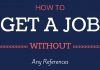 How to Get a Job Without References Easily Anytime How to Get Job Without Reference