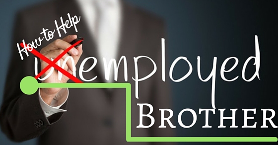 How to Help Unemployed Brother