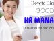 How to Hire a Good HR Manager: Qualities to Look for in Them How to Hire HR Manager