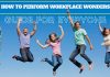 How to Perform Workplace Wonders: Guide for Everyone How to Perform Workplace Wonders