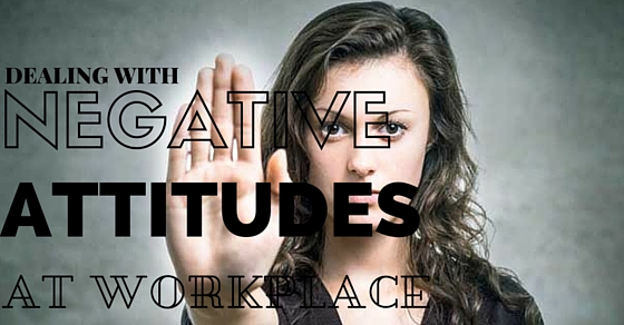 Negative Attitudes in Workplace