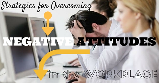 Overcoming Negative Attitudes Strategies