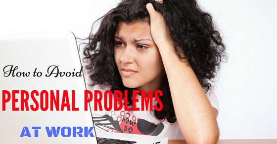 Personal Problems at Work